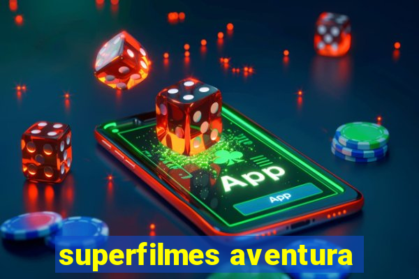 superfilmes aventura